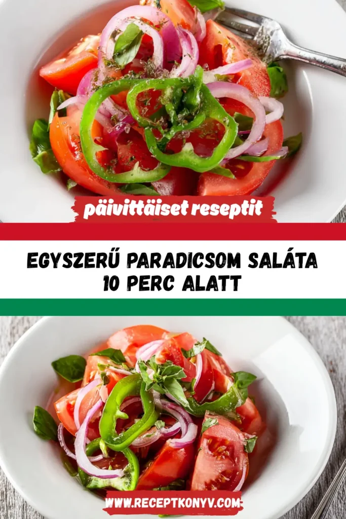 Egyszerű Paradicsom Saláta: 10 Perc Alatt