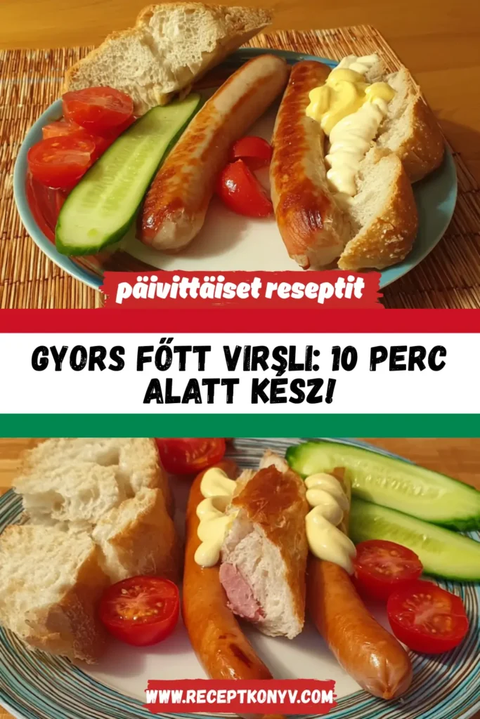 Gyors Főtt Virsli: 10 Perc Alatt Kész!