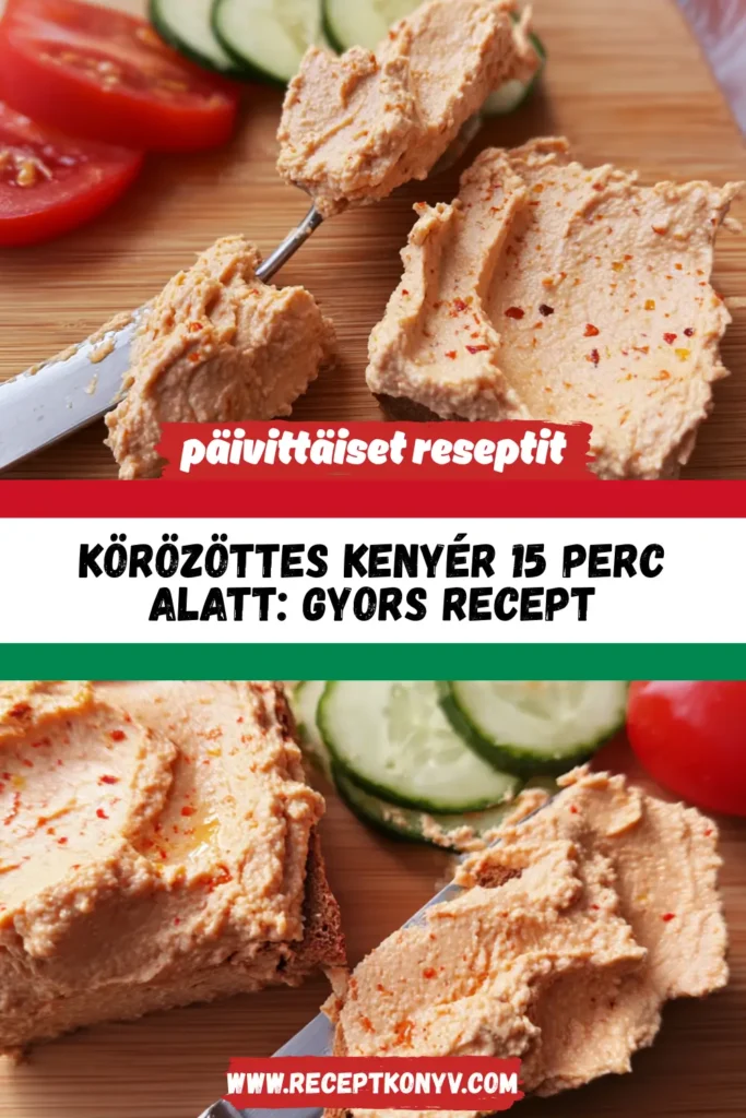Körözöttes Kenyér 15 Perc Alatt: Gyors Recept