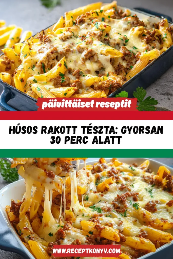 Húsos Rakott Tészta: Gyorsan, 30 Perc Alatt
