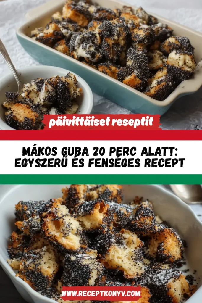 Mákos guba 20 perc alatt: Egyszerű és fenséges recept
