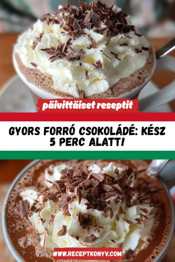Gyors Forró csokoládé: Kész 5 Perc Alatt!