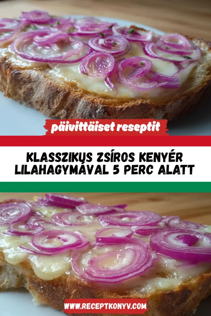 Klasszikus zsíros kenyér lilahagymával 5 perc alatt