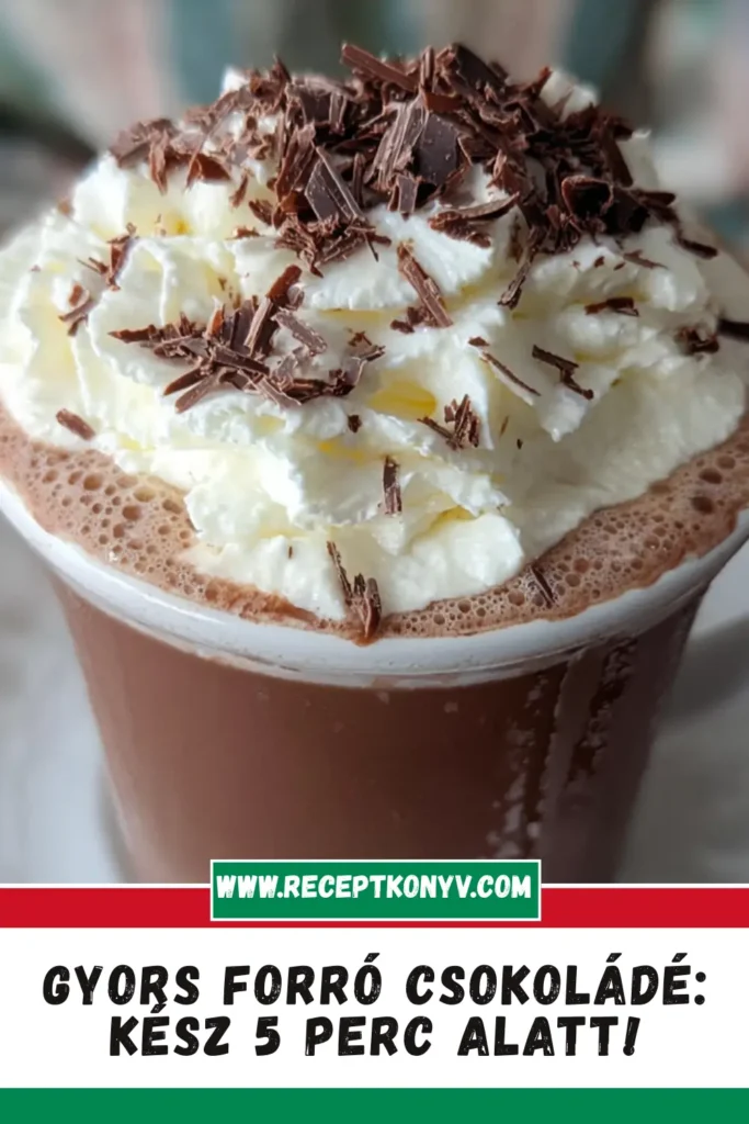 Gyors Forró csokoládé: Kész 5 Perc Alatt!