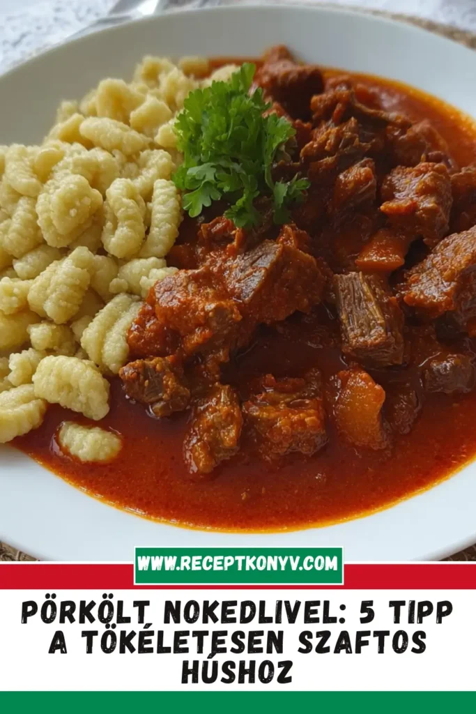 Pörkölt nokedlivel: 5 tipp a tökéletesen szaftos húshoz