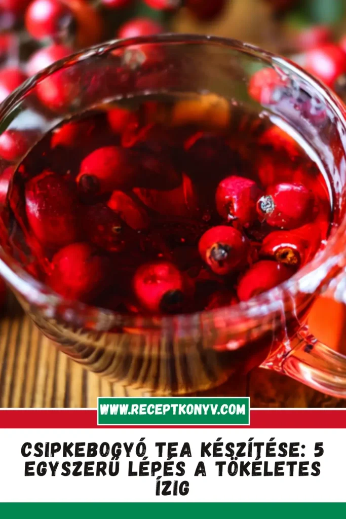 Csipkebogyó tea készítése: 5 egyszerű lépés a tökéletes ízig