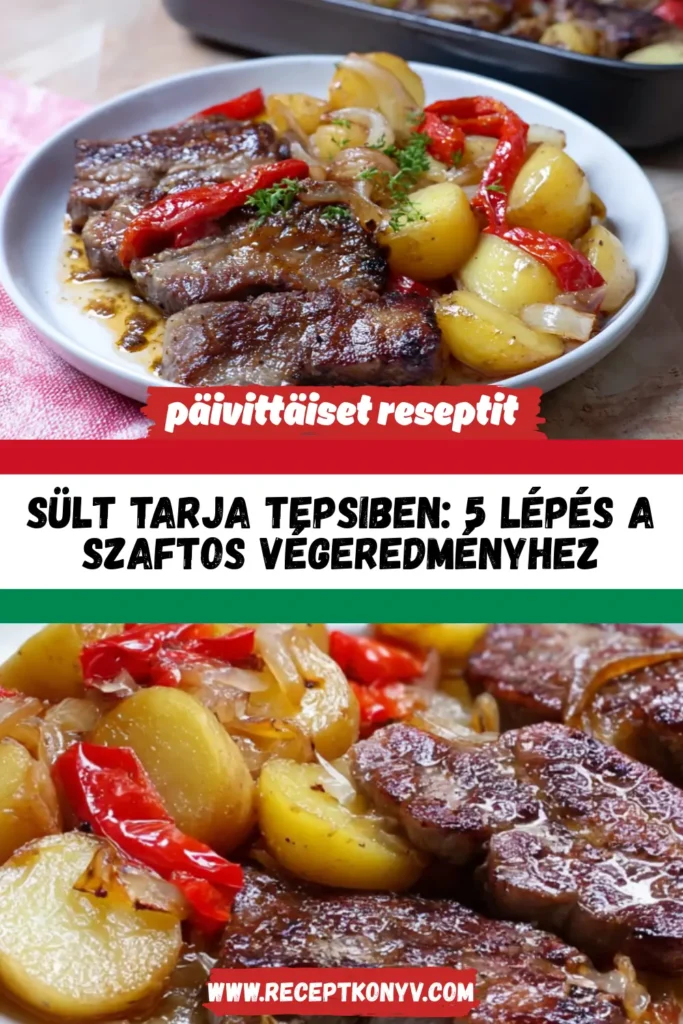Sült tarja tepsiben: 5 lépés a szaftos végeredményhez