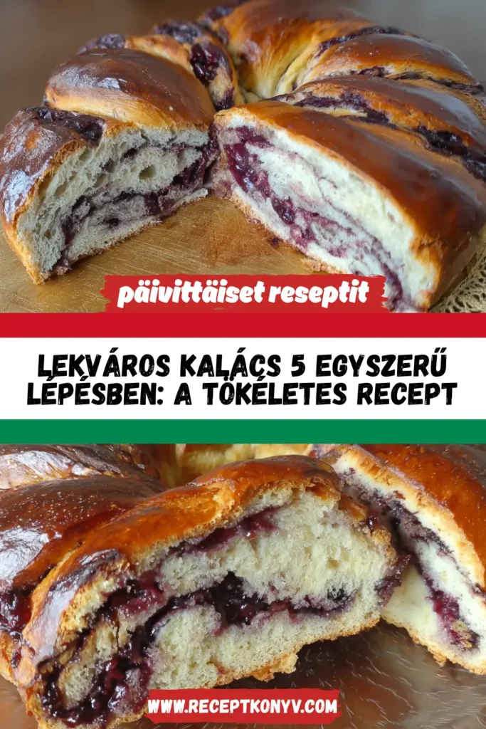 Lekváros kalács 5 egyszerű lépésben: a tökéletes recept