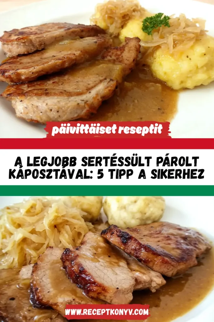 A legjobb sertéssült párolt káposztával: 5 tipp a sikerhez