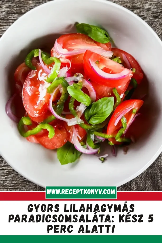 Gyors lilahagymás paradicsomsaláta: Kész 5 perc alatt!