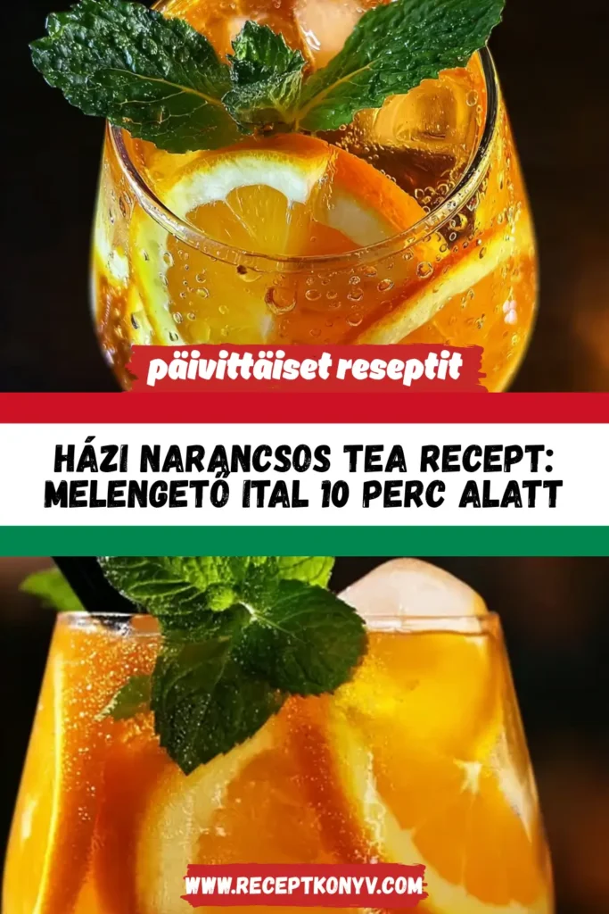 Házi narancsos tea recept: melengető ital 10 perc alatt